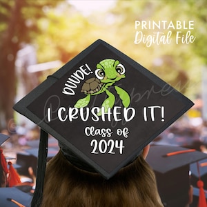 I Crushed it Printable Grad Cap Topper, 2024 Graduation Cap Topper, Unisex Grad Cap Topper, Cool Type Grad Cap Topper, Sea Turtle Cap Cover