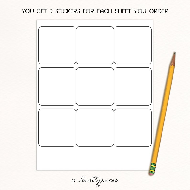 May include: A white sticker sheet with nine square labels and rounded corners. The text at the top reads, "YOU GET 9 STICKERS FOR EACH SHEET YOU ORDER." A yellow pencil with a green eraser rests on the right side. The PrettyPress logo is at the bottom.