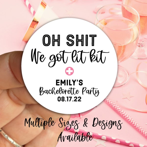 Oh Shit We Got Lit Sticker,Personalized Bachelorette Party Stickers,Hangover Kit Sticker, Bachelorette Recovery Kit, Hangover Kit Sticker