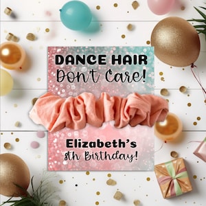 Dance Hair Don't Care, Scrunchie Gastgeschenk, Dance Birthday Party, digitaler Download, bedruckbare Scrunchie Halter, bearbeitbare Vorlage