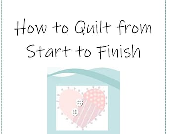 PDF Instant Download File - How to Quilt From Start to Finish - Thorough Instructions