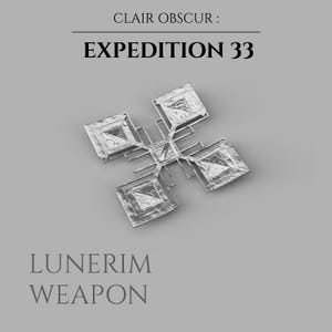May include: A silver-colored, geometric weapon with a cross-like design. The weapon features four square-shaped elements at the ends of the cross, with the text "CLAIR OBSCUR: EXPEDITION 33" above and "LUNERIM WEAPON" below.