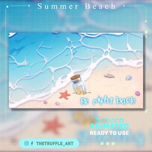 May include: Digital art of a beach scene with blue ocean waves, sand, and seashells. A glass bottle with a cork holds a message. Text reads "Summer Beach" and "Be right back". The image is labeled "Screen ANIMATED READY TO USE".