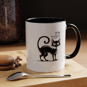 Ceramic Mug, Angry Black Cat Coffee Cup, I am m OK, Born to Stand Out, That&#39;s Who I Am, Gift for Cat Lovers, Funny Cat Mug, Cat Lady Gift