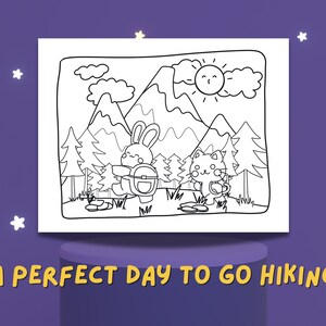 May include: A black and white line drawing of a rabbit and a cat hiking in the mountains. The rabbit is wearing a backpack and the cat is carrying a cup. The sun is shining and there are trees in the background. "A perfect day to go hiking" is written below the image.