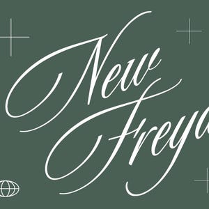 May include: A sage green graphic featuring the white cursive text New Freya in the center. The design includes small white plus signs, a globe icon, and the repeated vertical text Celebrate the timeless elegance of love with new font, crafted for great brands.