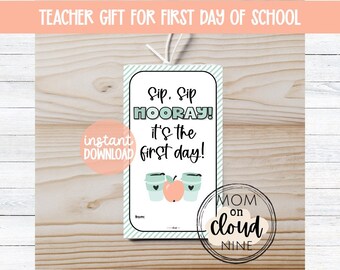 Teacher Gift For the First Day of School | First Day of School Teacher Gifts | Printable Gift Tag | Sip Sip Hooray It's The First Day