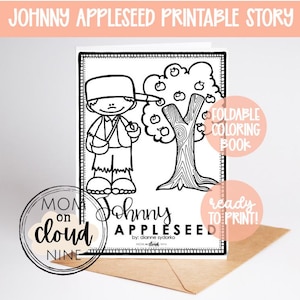 May include: Black and white printable coloring book featuring Johnny Appleseed planting an apple tree. The book is foldable and ready to print. The text "Johnny Appleseed" is written below the image.