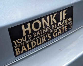 Honk If You'd Rather Be Playing Baldur's Gate 3 Bumper Sticker - 8"x3" Premium Adhesive Vinyl Decal with Protective UV Gloss Laminate