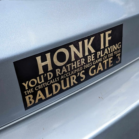 Honk If You'd Rather Be Playing Baldur's Gate 3 Bumper Sticker - 8"x3" Premium Adhesive Vinyl Decal with Protective UV Gloss Laminate