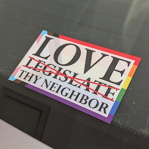 Love Thy Neighbor Pride LGBTQIA+ Bumper Sticker - 6&quot;x3.5&quot; Premium Adhesive Vinyl Decal with Protective UV Gloss Laminate