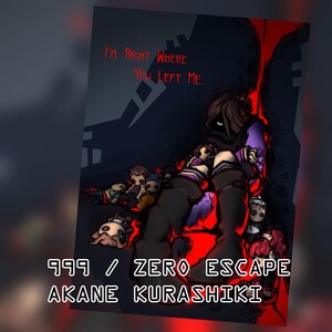 May include: An illustration featuring a figure in a purple and black outfit, surrounded by small dolls. The text "I'M RIGHT WHERE YOU LEFT ME" is written in red. Below, the text reads "999 / ZERO ESCAPE AKANE KURASHIKI."