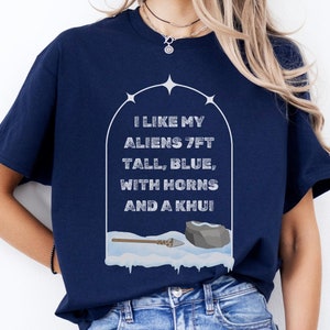 I Like My Aliens 7FT Tall, Blue, With Horns and a Khui T-Shirt | Unofficial Ruby Dixon’s Ice Planet Barbarians