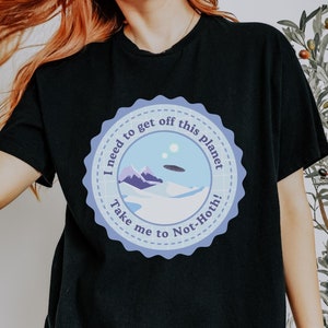 I Need to Get Off This Planet, Take Me to Not-Hoth T-Shirt | Unofficial Ruby Dixon’s Ice Planet Barbarians Merch