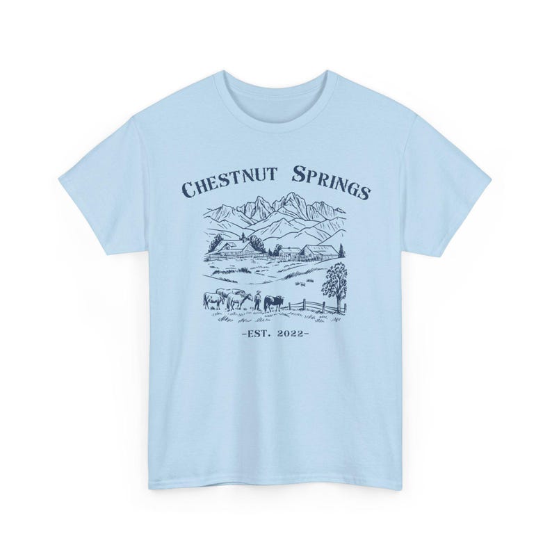 Chestnut Springs T-Shirt | Cowboy Romance Shirt, Country Shirt, Farm Life Light Blue