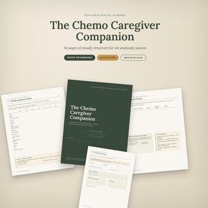 May include: A printable digital planner titled The Chemo Caregiver Companion, featuring 14 pages of structured forms. The set includes a dark green cover page and white interior pages with sections for a weekly symptom tracker and treatment day log.