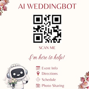Peut inclure: Graphique promotionnel pour un AI Weddingbot, avec un code QR à scanner. L'image comprend le texte "Chat with our AI WEDDINGBOT", "SCAN ME" et "I'm here to help!" avec des icônes pour Event Info, Directions, Schedule, Photo Sharing et FAQs.