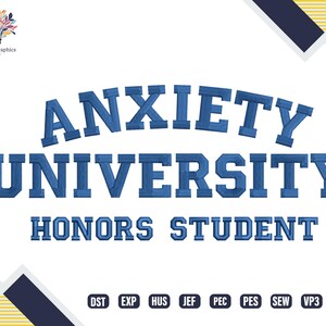 May include: Blue embroidered text on a white background reads "Anxiety University Honors Student".
