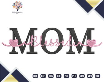 Mom Blessed Embroidery Design, Mama Machine Embroidery File, Mom Embroidery File, Mother's Day Sewing Project, Digital Download Pattern