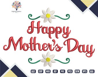 Happy Mother’s Day Embroidery Design, Mom Machine Embroidery File for Shirts and Towels, Mothers Day Digital Embroidery Pattern, Download