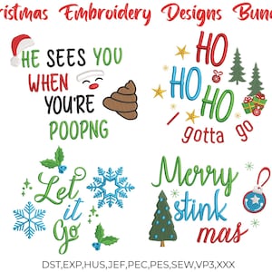 Puede incluir: Un conjunto de diseños de bordado navideños con frases humorísticas. Los diseños incluyen "He sees you when you're pooping", "Ho Ho Ho gotta go", "Let it go" y "Merry stink mas". Los diseños presentan elementos festivos como copos de nieve, árboles de Navidad y adornos.