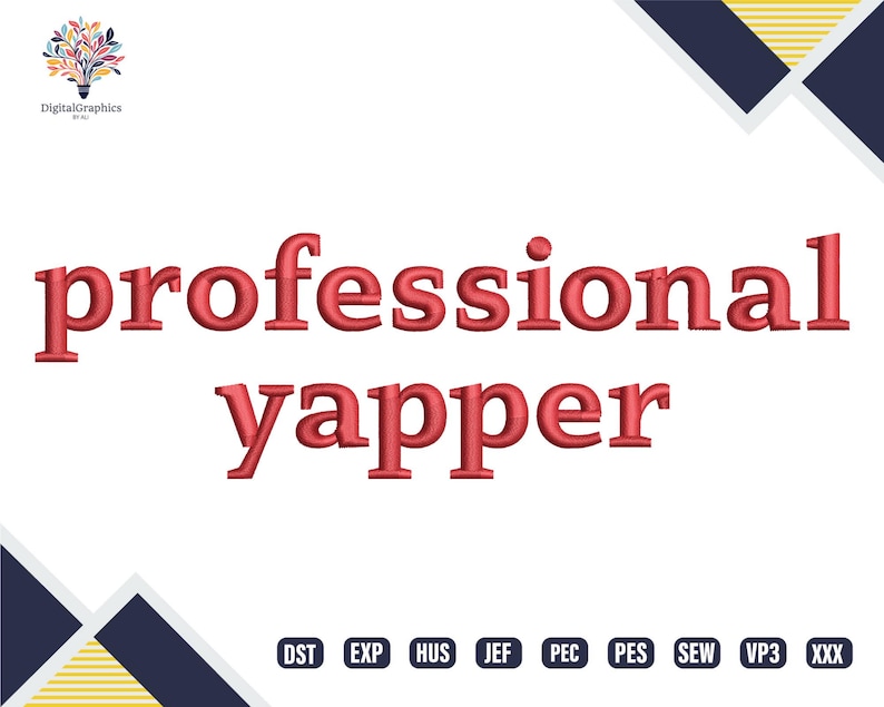 May include: Red embroidered text that reads "professional yapper" with a variety of embroidery file formats listed below the text.