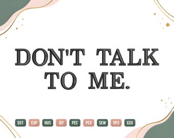 Borduurpatroon "Praat niet tegen me", grappig borduurpatroon voor introverten, sarcastisch citaat, borduurbestand voor de borduurmachine, direct te downloaden.