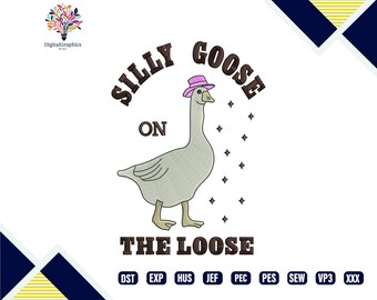 Silly Goose On The Loose Embroidery Design, Funny Goose Embroidery File, Trendy Goose Meme Machine Embroidery, PES DST Digital Download