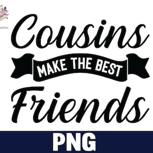 Cousins Make the Best Friends png, neef png, neef png, beste vrienden png, citaat van neef png, The Crew png, babyshower png, download