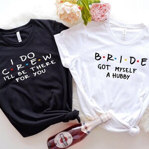 Bachelorette Party Shirt, I Do Crew Shirts, Bridesmaid Shirt, Friends Theme Party, Bridesmaid Proposal Gift, Bride Squad Tees, Wedding Party