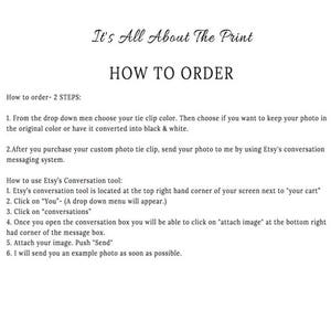 May include: Instructions on how to order a custom photo tie clip. The text explains how to choose a tie clip color, send a photo to the seller, and use Etsy's conversation tool to communicate.