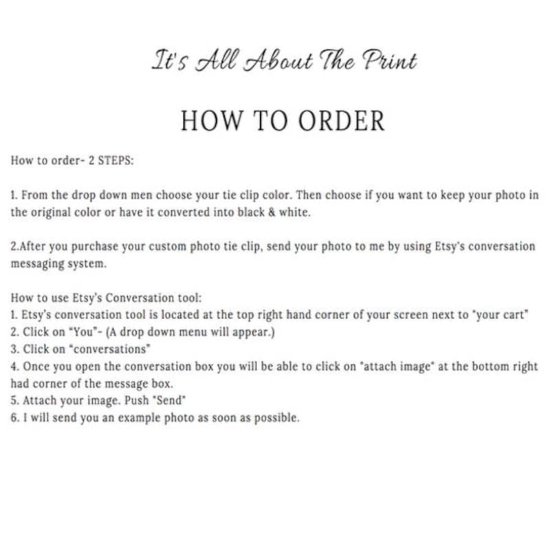 May include: Instructions on how to order a custom photo tie clip. The text explains how to choose a tie clip color, send a photo to the seller, and use Etsy's conversation tool to communicate.