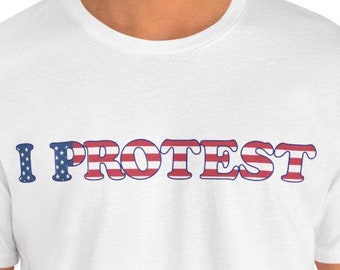 Camiseta patriótica "I Protest", camiseta con gráfico de la bandera estadounidense, camiseta unisex activista, camiseta con declaración política, ropa patriota de EE. UU., resistencia silenciosa