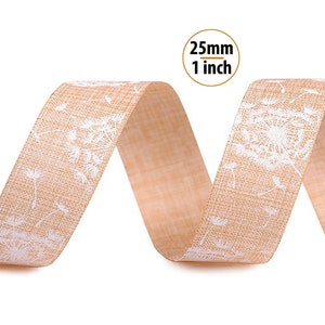 5.47 Yards Dandelion Ribbon,  1 inch / 25mm Flower Print Jute Ribbon for Invitations, Wreaths, Home Decor, Canvas Flower Arrangements Ribbon