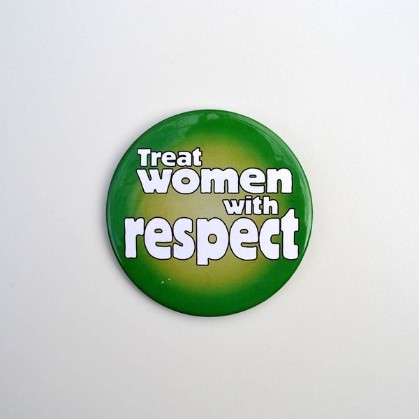 Treat Women With Respect Button (Large)