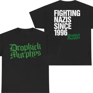 Dropkick Murphys T Shirt Fighting Nazis Since 1996 Double Sided Print Flogging Molly The Rumjacks Unisex Heavy Cotton T Shirt S-5XL