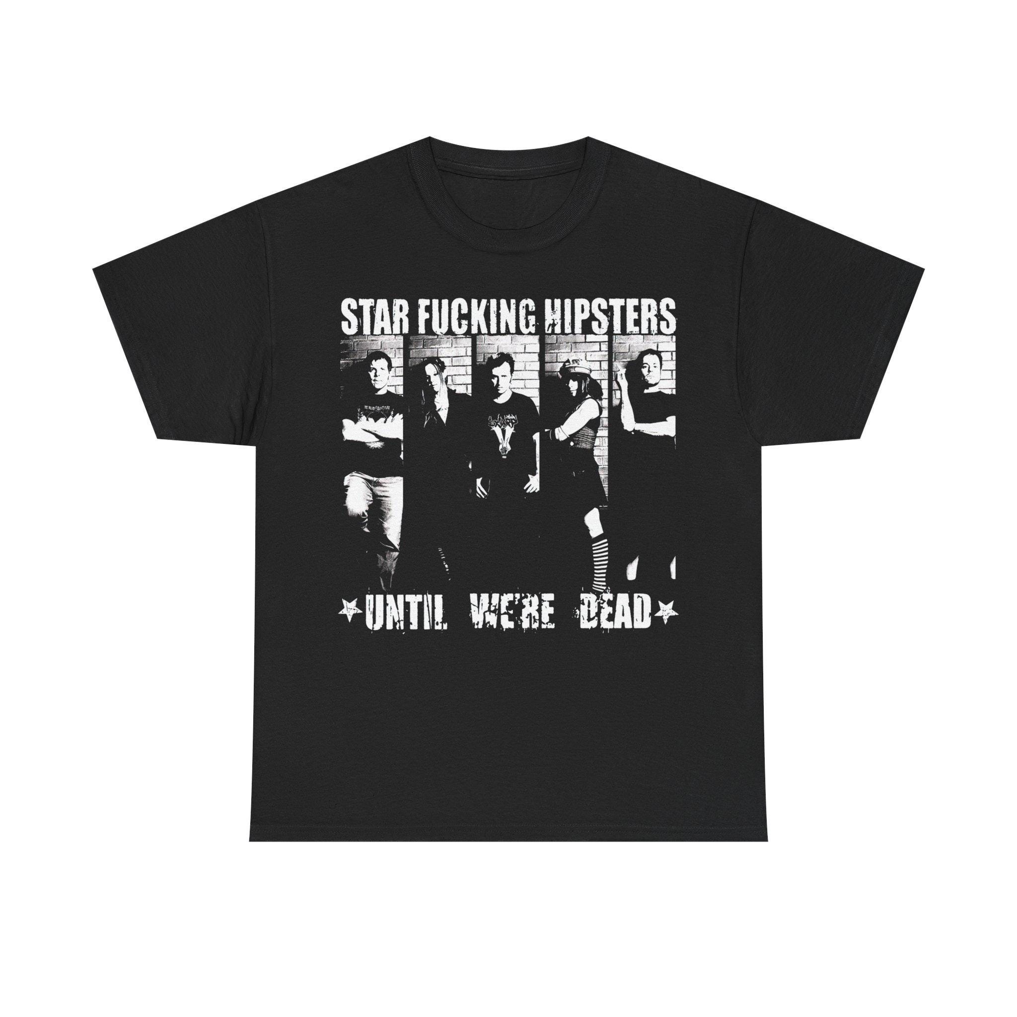 Star Fucking Hipsters T Shirt Punk Leftover Crack Choking Victim