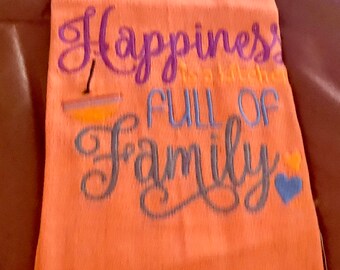 Happiness is a Kitchen full of Family Kitchen Embroidered Orange Huck Towel