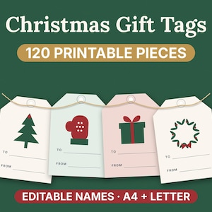 May include: A set of 120 printable Christmas gift tags on a dark green background. The text reads Christmas Gift Tags, 120 PRINTABLE PIECES, and EDITABLE NAMES A4 + LETTER. Four tags feature a tree, mitten, gift, and wreath with to and from lines.