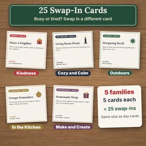 May include: A set of 25 Swap-In Cards featuring five categories: Kindness, Cozy and Calm, Outdoors, In the Kitchen, and Make and Create. Each card includes a title, activity instructions, and a list of required items. The text reads 25 Swap-In Cards, Busy or tired? Swap in a different card, and 5 families 5 cards each = 25 swap-ins.