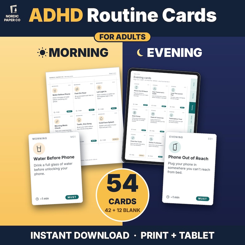 May include: ADHD Routine Cards for adults featuring 54 cards, including 42 pre-filled and 12 blank cards. The set includes morning and evening routines displayed on printable sheets and a tablet screen, with text prompts like Water Before Phone.