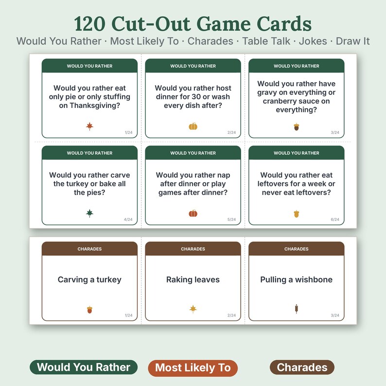 May include: A set of 120 cut-out game cards featuring Would You Rather and Charades prompts. The cards have green or brown headers with white text, displaying questions like Would you rather eat only pie or only stuffing on Thanksgiving.