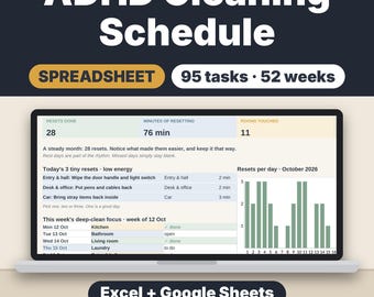 May include: A digital ADHD Cleaning Schedule spreadsheet displayed on a laptop screen. The interface includes sections for resets, minutes, rooms, daily tasks, and a weekly deep-clean focus. Text includes 95 tasks, 52 weeks, and Excel + Google Sheets.
