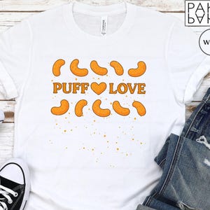 Puff Love Tshirt, Cheese Puffs Shirt, Junk Food Lover Gift, Junk Food Clothing, Cheesy Chips Tee, Crunchy Snack Wear, Cheesy Snack Fashion