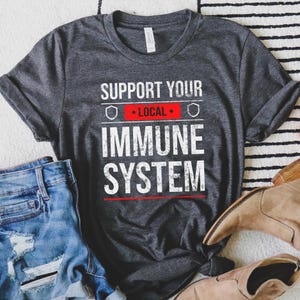 Support Local Immune System Shirt,  Boost Immunity t-shirt, Biohack Longevity Wellness Health Awareness, Immune Support, Human biology shirt