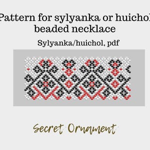May include: A black and white beaded pattern with red accents. The pattern is for a Sylvanka or Huichol beaded necklace. The text "Sylvanka/huichol, pdf" is below the pattern. The text "Secret Ornament" is at the bottom of the image.