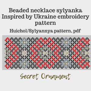 May include: A beaded necklace pattern inspired by Ukrainian embroidery. The pattern features a geometric design with red, black, white, and gray beads. The text "Huichol/Sylyannya pattern, pdf" and "Secret Ornament" is visible.