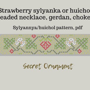 May include: A digital pattern for a beaded necklace, choker, or gerdan featuring a strawberry, flowers, and leaves. The pattern is called "Strawberry Sylyanka or Huichol" and is available as a PDF download. The text "Secret Ornament" is also visible.