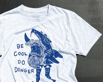 Be Cool Do Danger  //  Adult Crew T-shirt