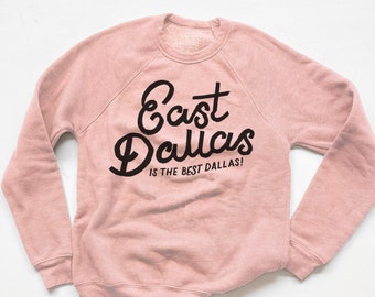 East Dallas  //  Adult Unisex sweatshirt